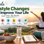 Simple Lifestyle Changes That Improve Your Life